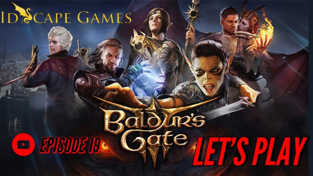 Baulder's Gate 3 - Lets Play - Episode 19