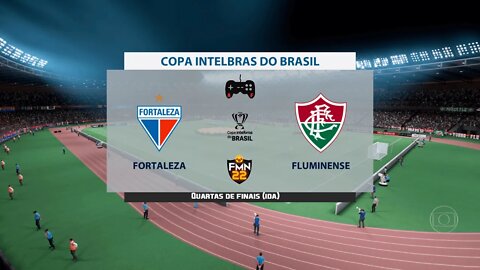 Copa Do Brasil 2022 - Fortaleza x Fluminense | Quartas finais (Ida) | FIFA 22 SIMULAÇÃO