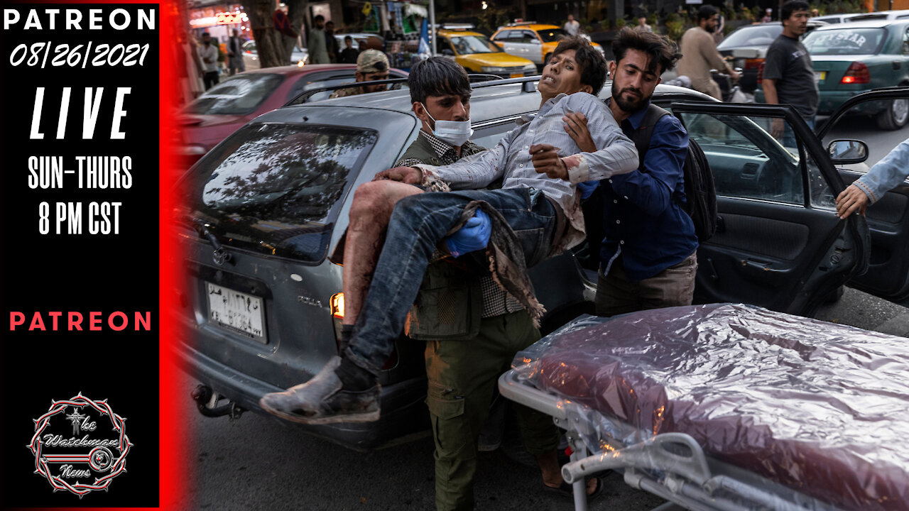 08/26/2021 The Watchman News - Who Is To Blame For The Nightmare In Afghanistan - The Blame Game
