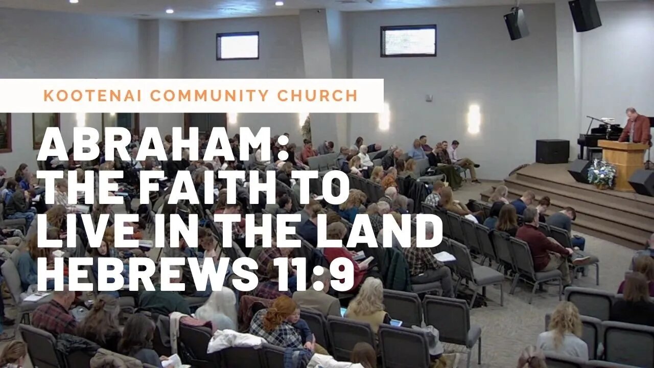 Abraham: The Faith to Live in the Land (Hebrews 11:9)