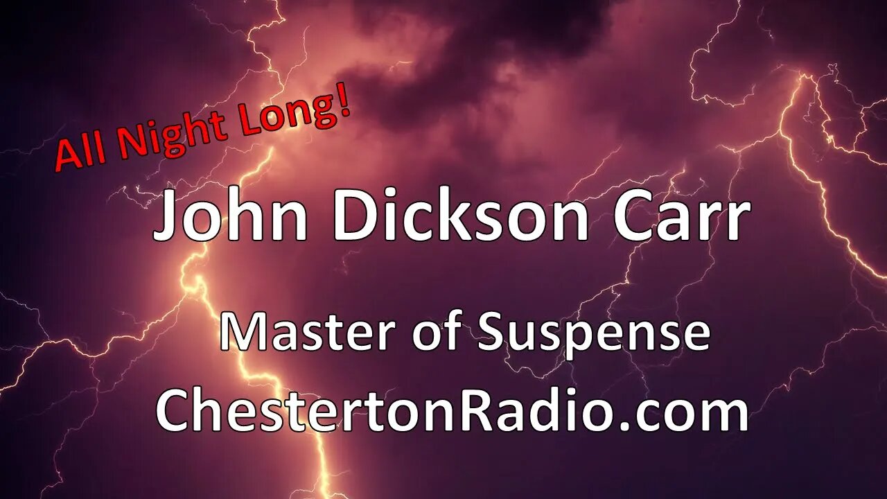 John Dickson Carr - Master of Suspense - All Night Long