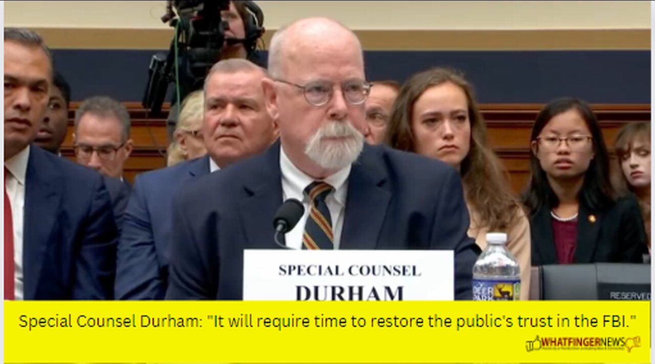 Special Counsel Durham: "It will require time to restore the public's trust in the FBI."