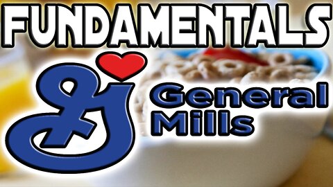 General Mills, Inc. (GIS) Fundamentals Look Amazing