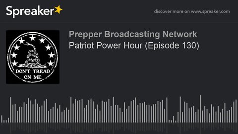 Patriot Power Hour (Episode 130)