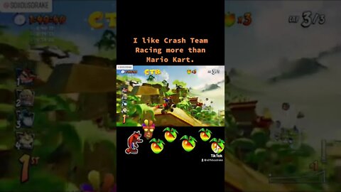 I like CTR more than Mario Kart