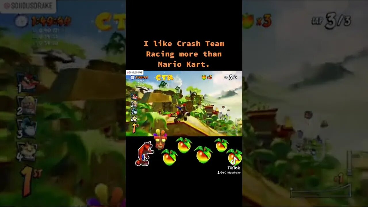 I like CTR more than Mario Kart