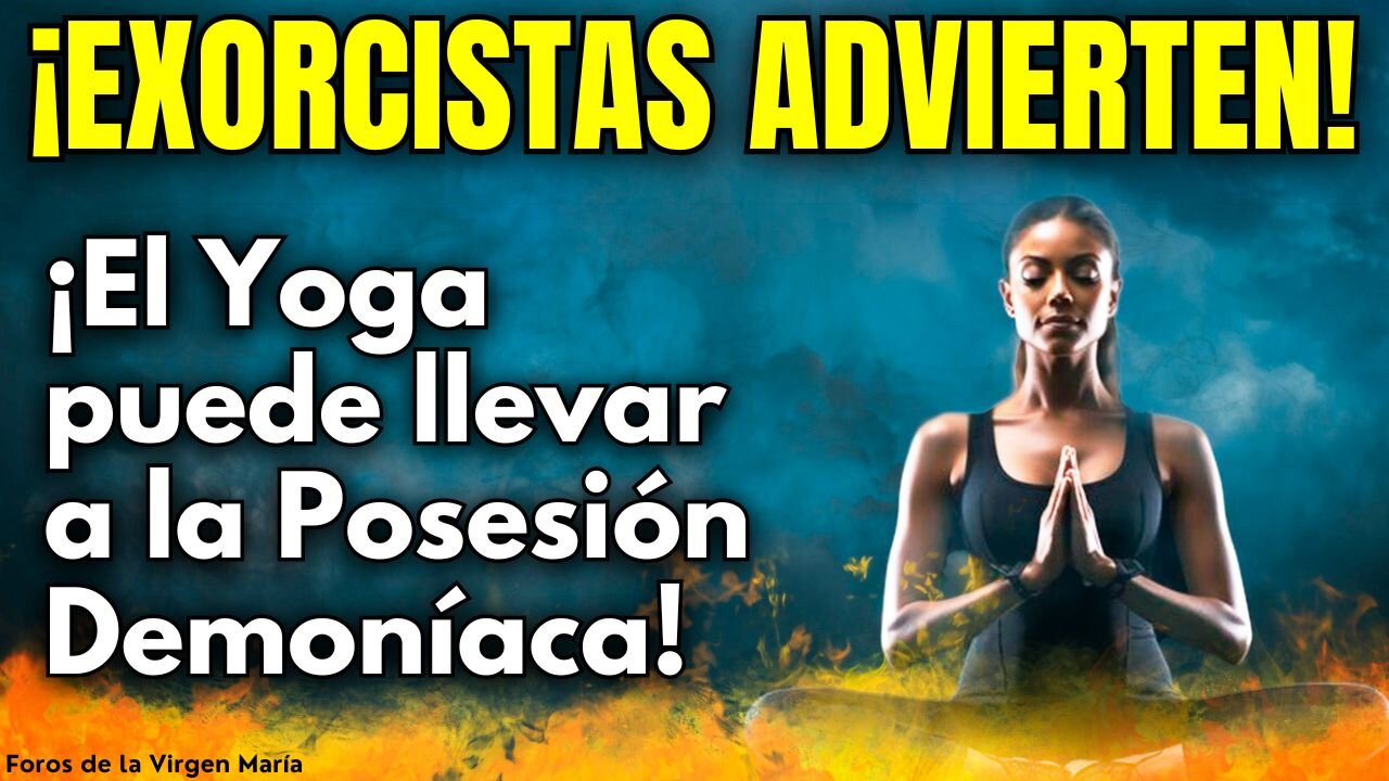 El Yoga y la Posesión Demoníaca ¡Testimonios impactantes de Exorcistas!