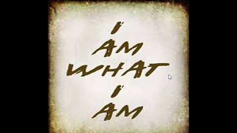 I am what I am