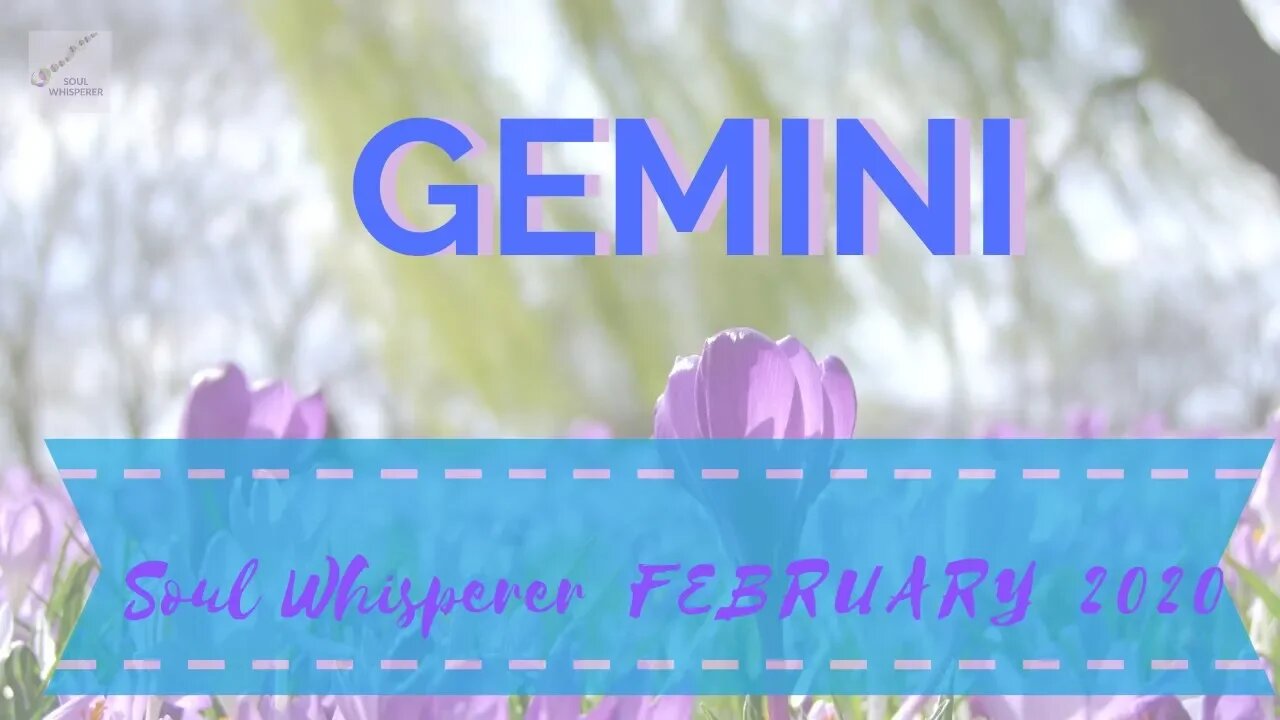 ♊ GEMINI: Flourishing! * Feb 2020