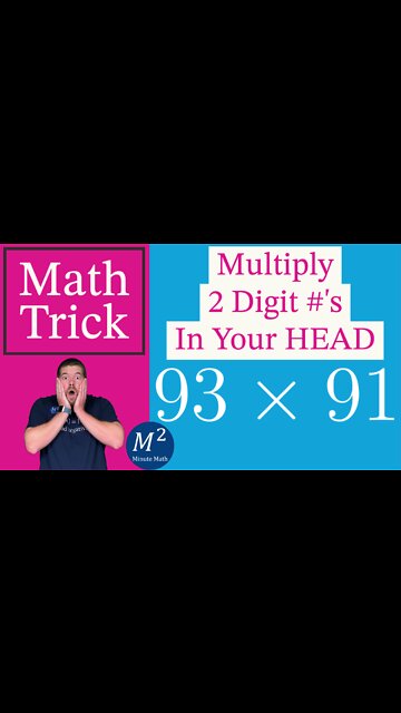 Multiply 2 Digit #'s (93X91) in Your Head! Minute Math Tricks - Part 52 #shorts