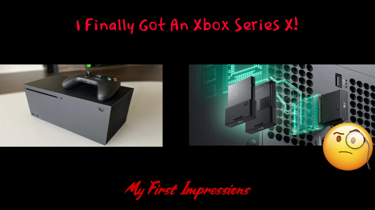 I FINALLY Got An Xbox Series X! | My First Impressions On A One And A Half Year Old Console