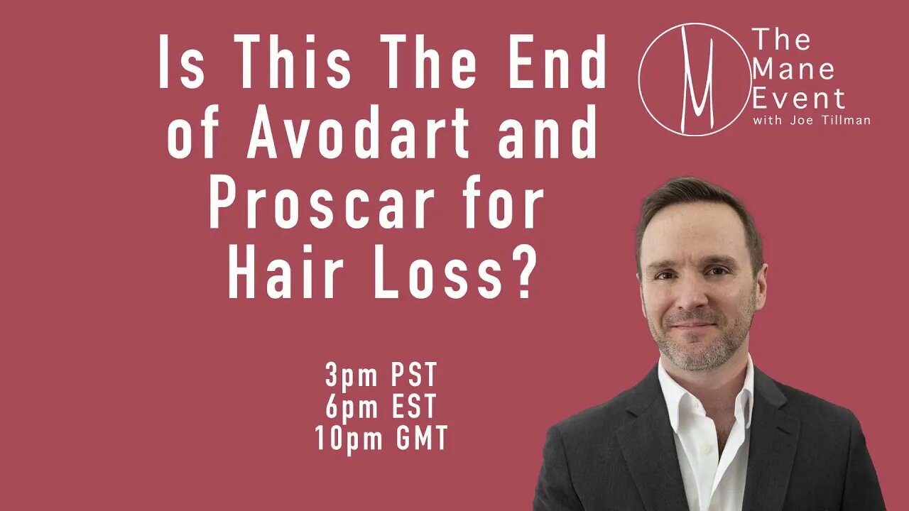 The End of Avodart For Hair Loss - The Mane Event - June 28th, 2023