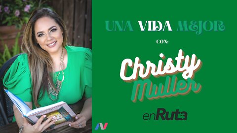 Una Vida Mejor con Christy Muller y Entrevista a Michael Rodríguez.