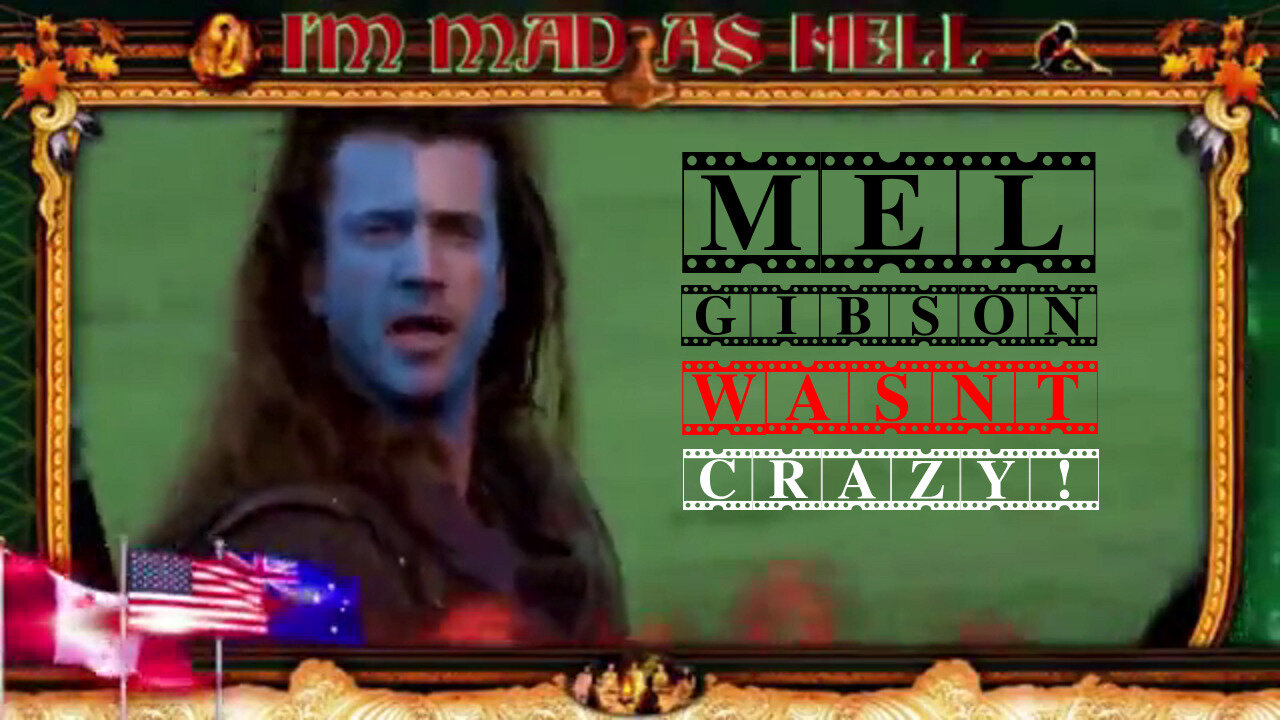 MEL GIBSON WASN'T CRAZY- BRAVEHEART TARGETS 'THE ROTHSCHILDS'.