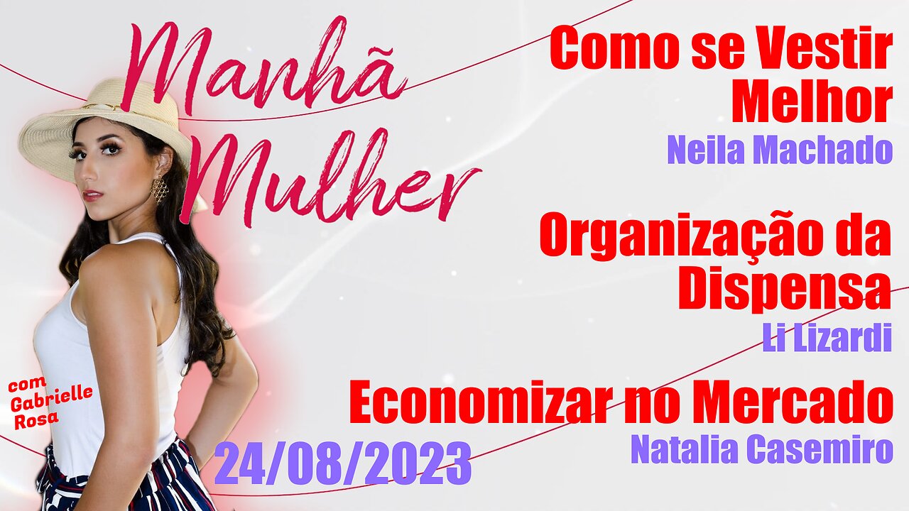 Manhã Mulher - 24/08/2023 - Edição Completa