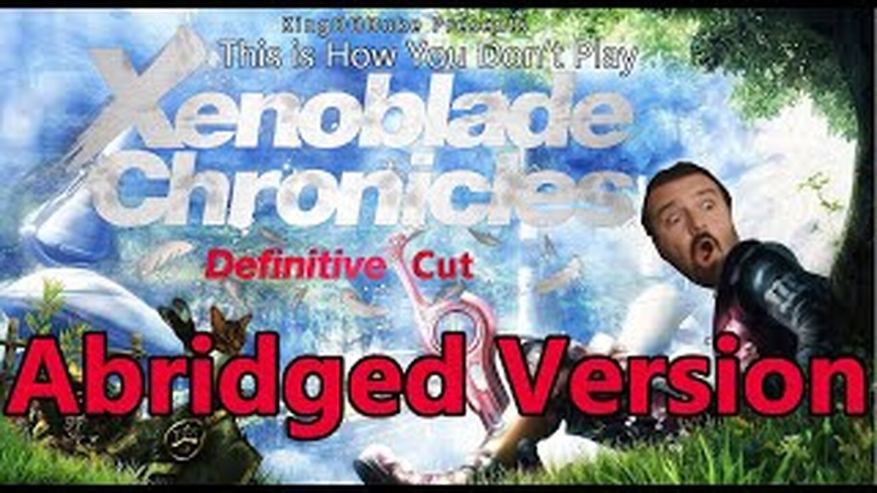 This is How You DON'T Play Xenoblade Chronicles - KingDDDuke Abridged Version - #TiHYDPA #6