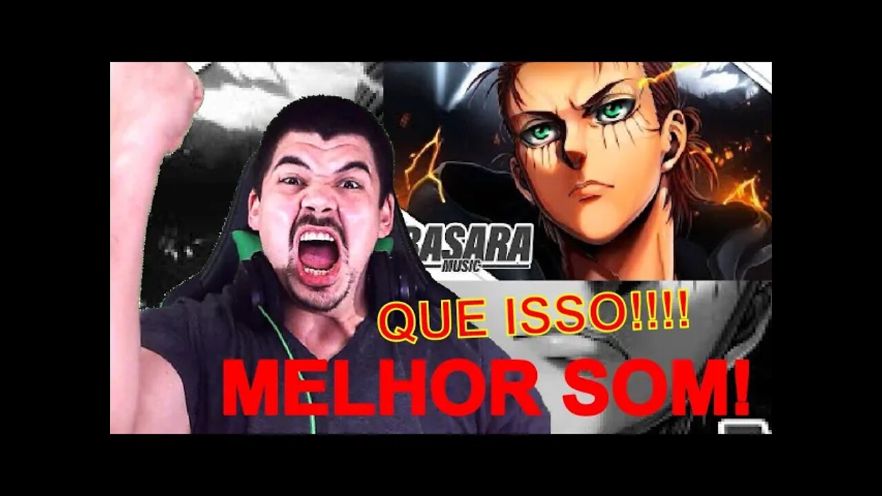 REACT Declaração de Guerra Eren Yeager Pt. ll Attack on Titan Basara - MELHOR DO MUNDO