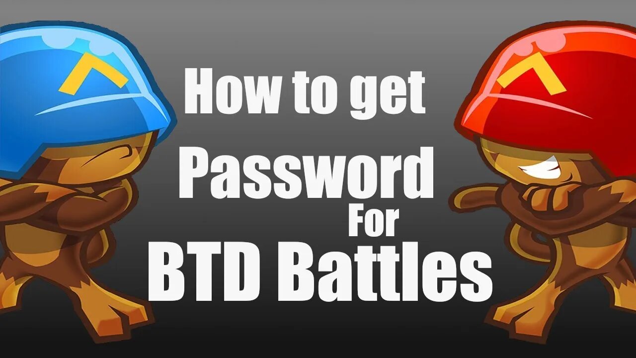 How to get the password for BTD Battles ( STEAM, ANDROID, WINDOWS )