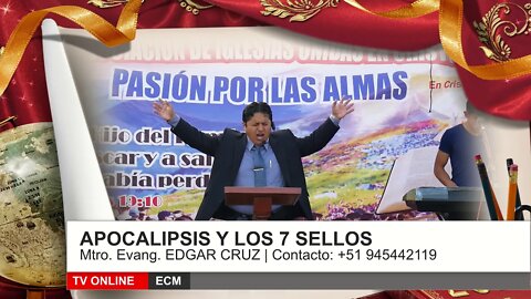 Apocalipsis y los 7 Sellos - EVANGELISTA EDGAR CRUZ