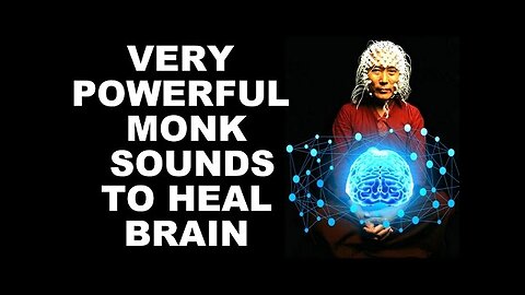 **WARNING** SECRET MONK SOUNDS FOR BRAIN & BODY POWER: RETUNES YOUR BRAIN FAST!