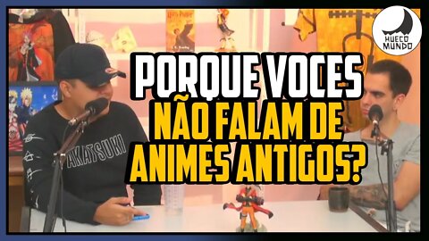 Animes antigos, o por que de não abordamos tanto no canal! | Hueco Mundo