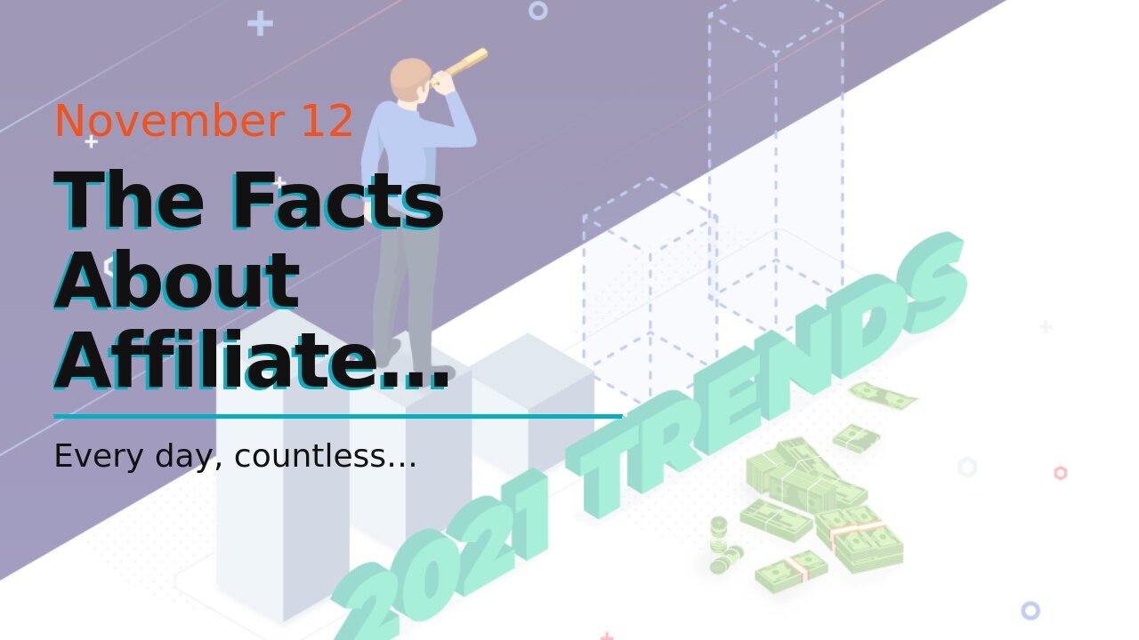 The Facts About Affiliate Marketing in 2021: What It Is + How Beginners Can Start Revealed