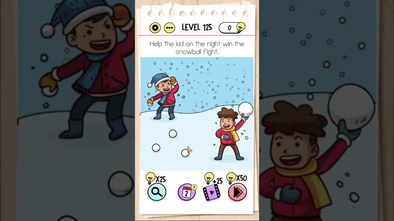 Brain Test Tricky Puzzles Level 125 Help the kid on the right win the snowball fight.