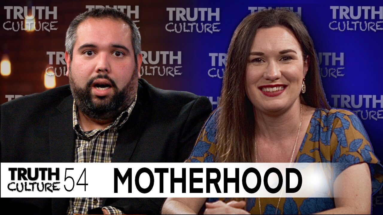 “Refusing Motherhood” | Truth Culture Ep. #54