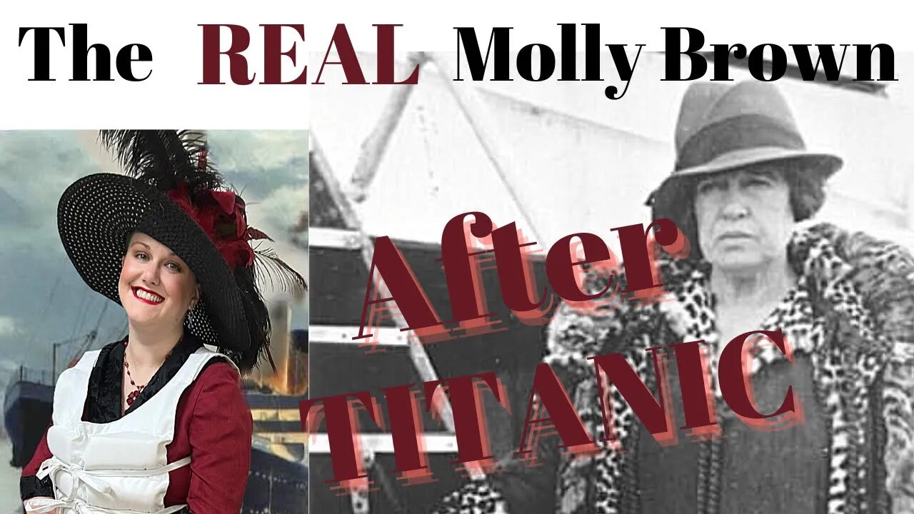 Molly Brown After Titanic: The REAL Molly Brown (Part FOUR)