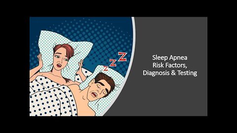 Sleep Apnea - Diagnosis & Testing