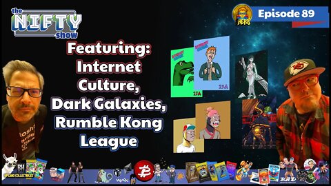 Internet Culture, Dark Galaxies and The Rumble Kong League - The Nifty Show #89