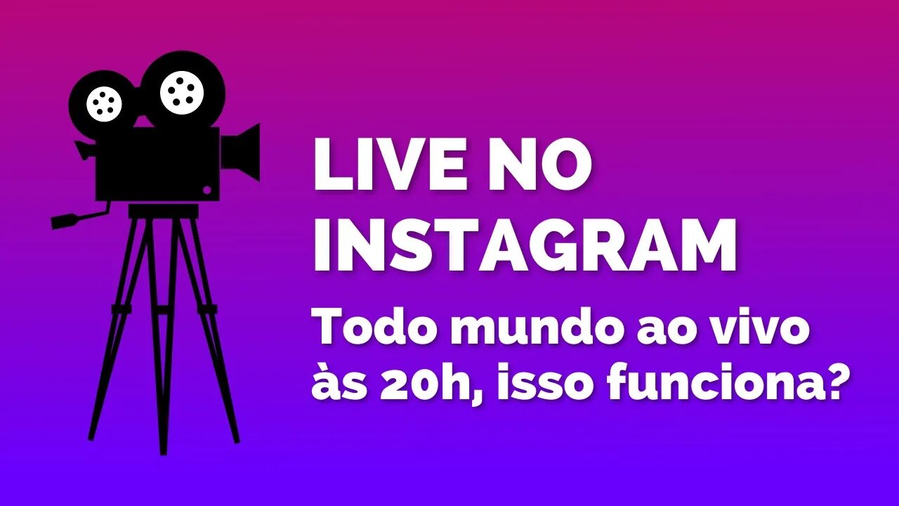 Será que fazer live no Instagram às 20h funciona ou é perda de tempo? #mktdigital