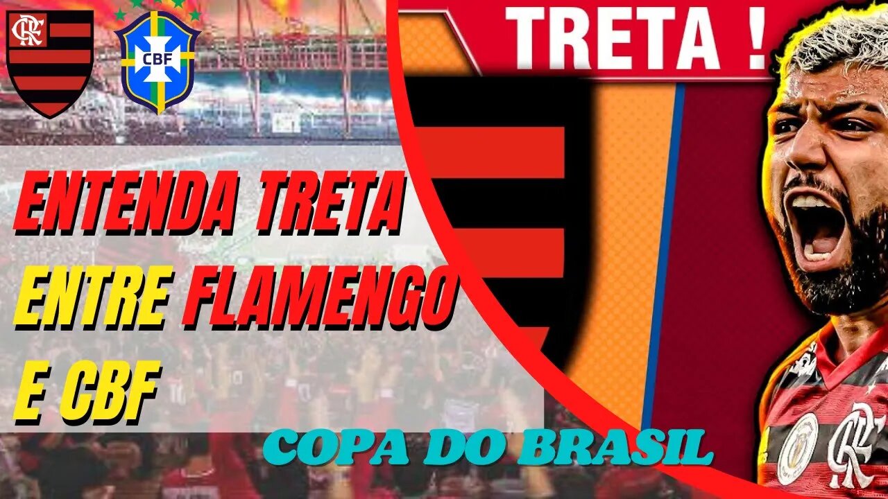 FLAMENGO X CBF na copa do Brasil 2022 - entenda o que aconteceu