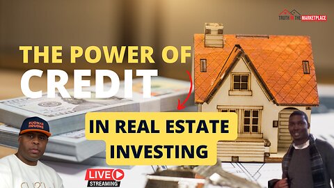 THE POWER OF CREDIT IN REAL ESTATE MARKET INVESTING…🏠🏦