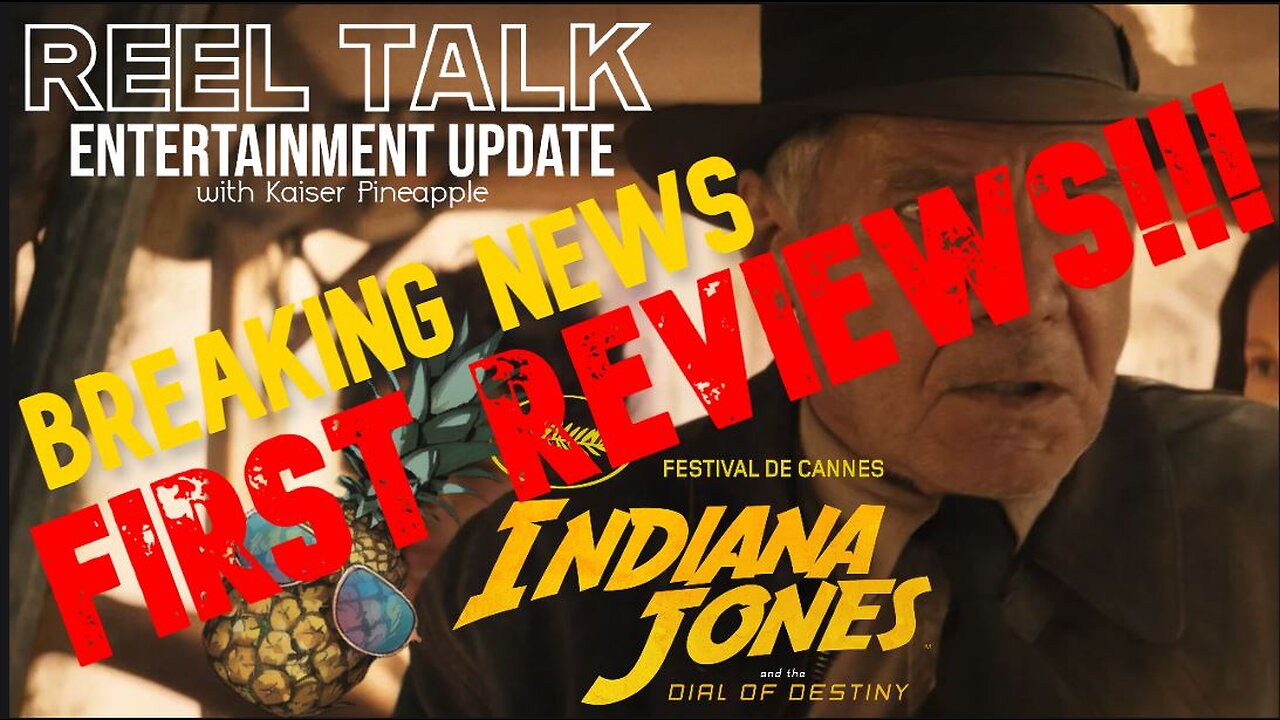 BREAKING NEWS - Indiana Jones: 5 - FIRST REVIEWS FROM CANNES