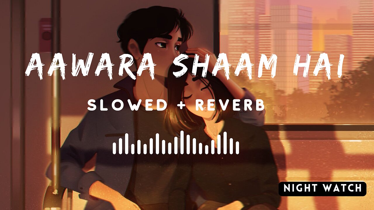 Aawara sham hai |Slowed+reverb|Piyush|lofi song|
