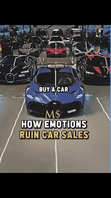 HOW EMOTIONS RUINS CAR SALES