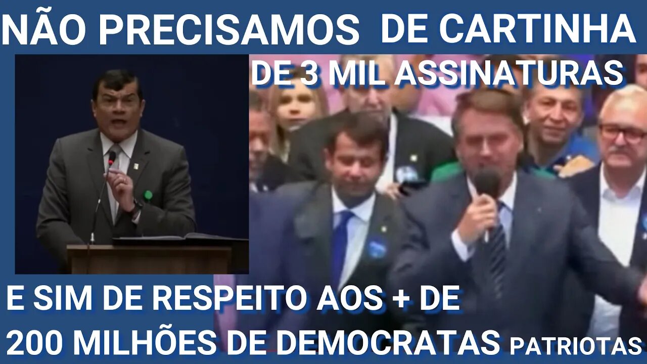 NÃO PRECISAMOS DE CARTINHA 3 MIL ASSINATURAS E SIM RESPEITO AOS 200 MILHÕES DE PATRIOTAS DEMOCRATAS