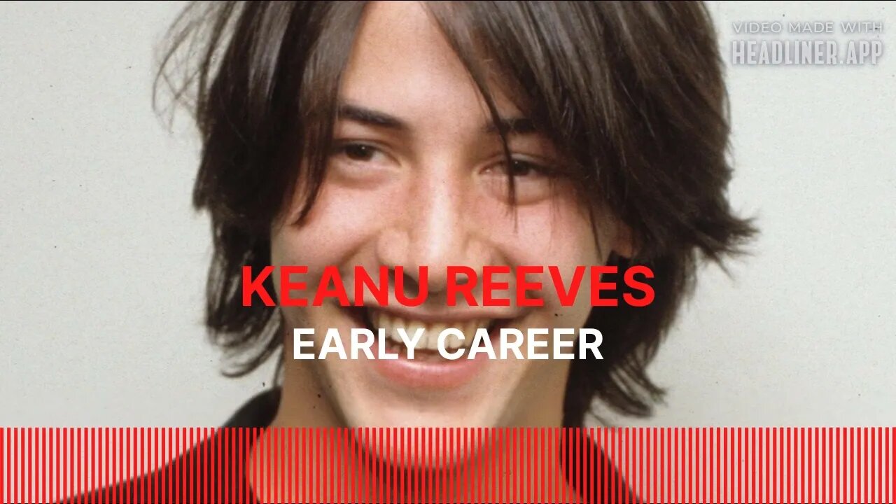 KEANU REEVES EARLY CAREER