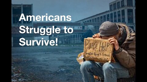 Americans Struggle to Survive!