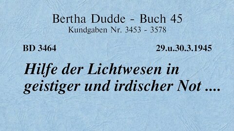 BD 3464 - HILFE DER LICHTWESEN IN GEISTIGER UND IRDISCHER NOT ....