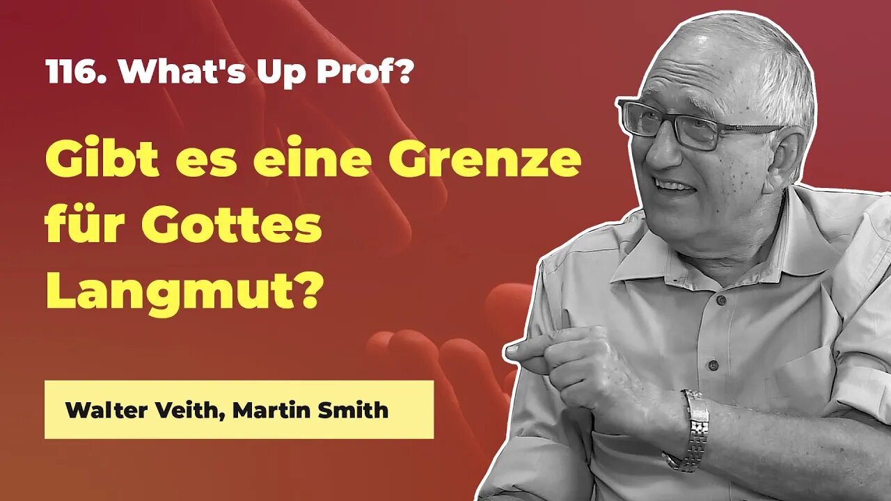 116. Gibt es eine Grenze für Gottes Langmut? # Walter Veith, Martin Smith # What's Up Prof?