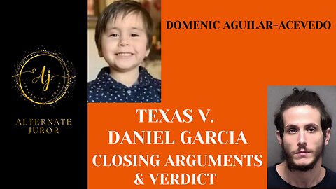 Daniel Garcia Trial Closing Arguments & Verdict