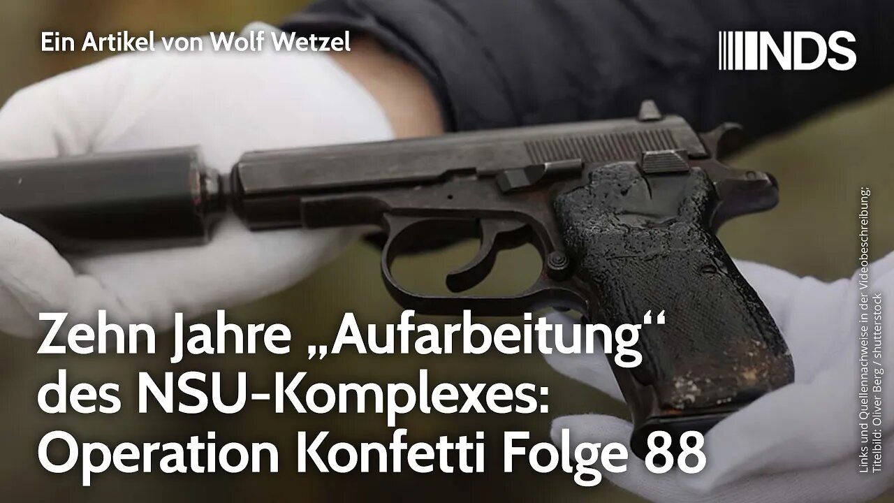 Zehn Jahre „Aufarbeitung“ des NSU-Komplexes: Operation Konfetti Folge 88 | Wolf Wetzel | NDS-Podcast