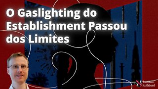 O Gaslighting do Establishment Passou dos Limites - Vasko Kohlmayer