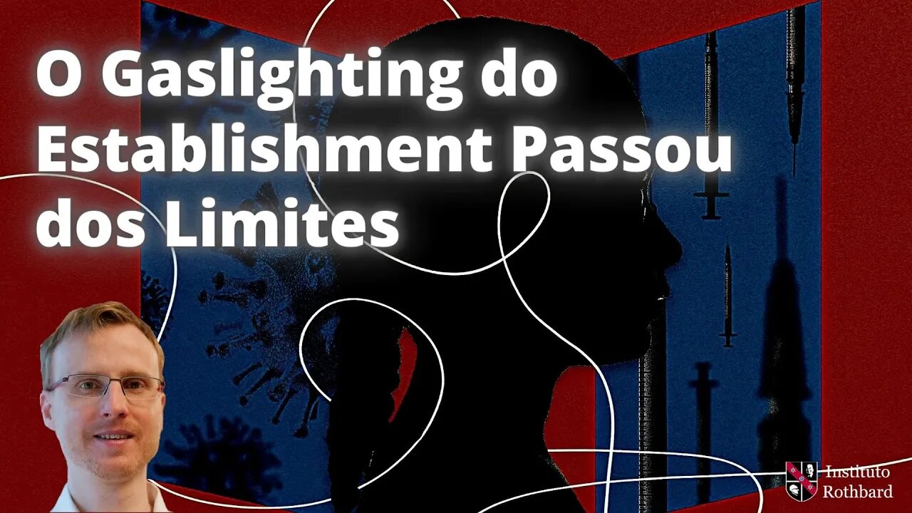 O Gaslighting do Establishment Passou dos Limites - Vasko Kohlmayer