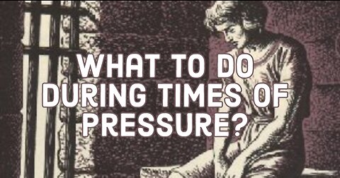 What To Do During Times Of Pressure?