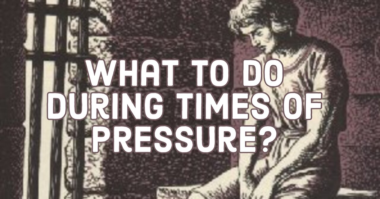 What To Do During Times Of Pressure?