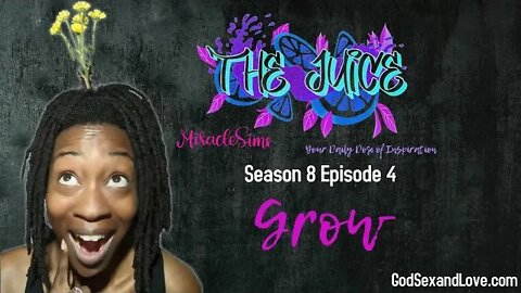 The Juice: Season 8 Episode 4: Grow
