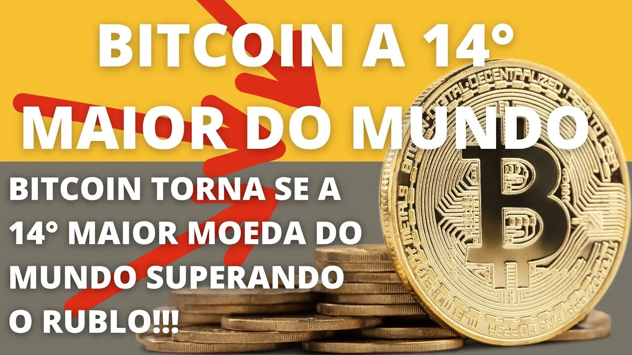 #Bitcoin supera o #Rublo Russo entre as Maiores Moedas do Mundo - 182